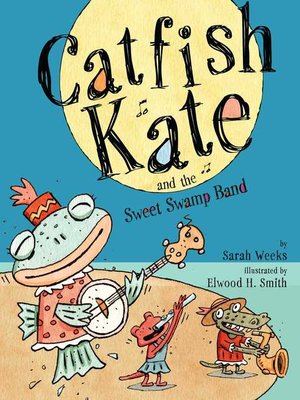 cover image of Catfish Kate and the Sweet Swamp Band